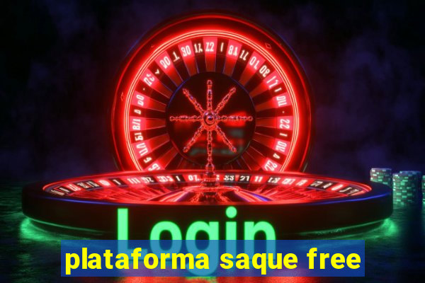 plataforma saque free