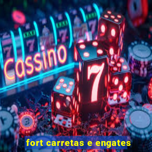 fort carretas e engates