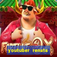 youtuber renata santos nua