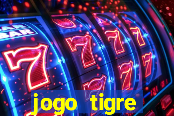 jogo tigre plataforma nova