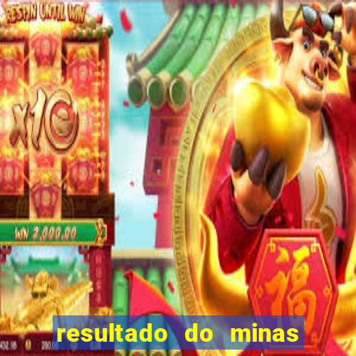 resultado do minas cap hoje