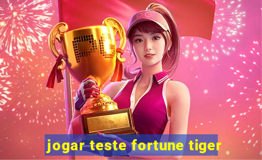 jogar teste fortune tiger