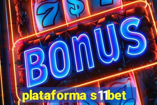 plataforma s11bet