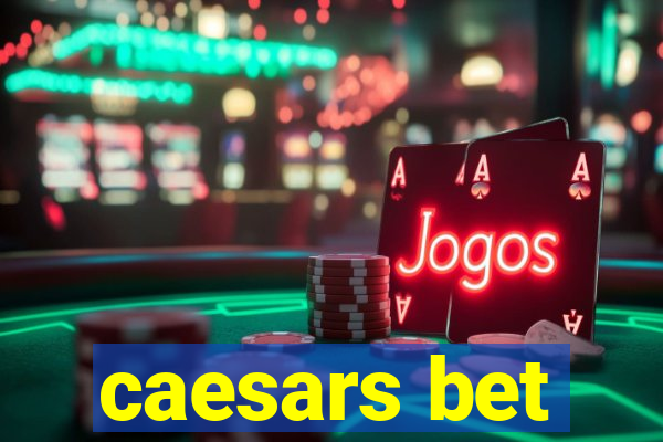 caesars bet