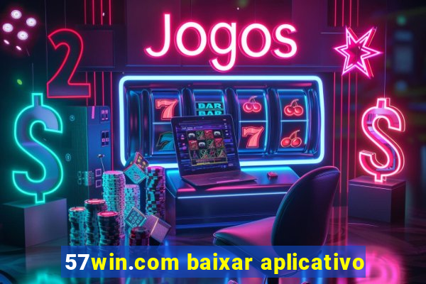 57win.com baixar aplicativo