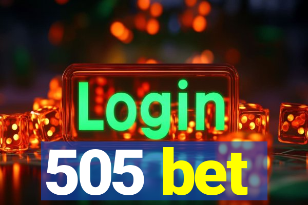 505 bet