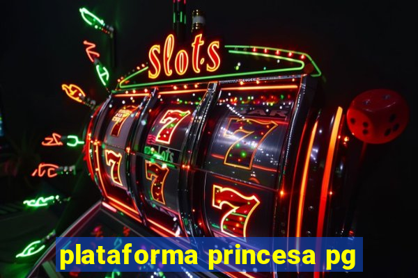 plataforma princesa pg