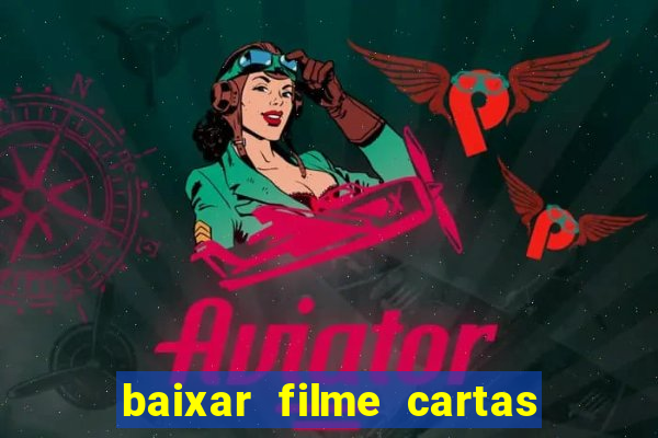 baixar filme cartas para deus dublado