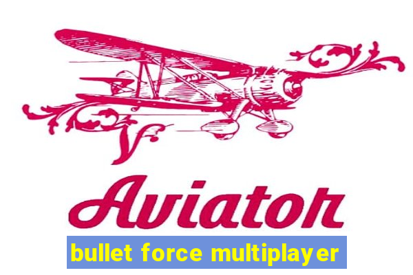 bullet force multiplayer