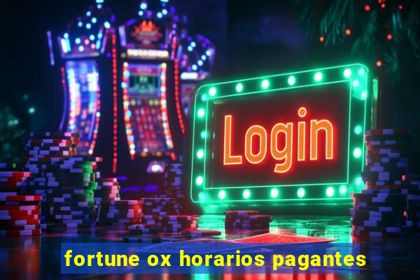 fortune ox horarios pagantes