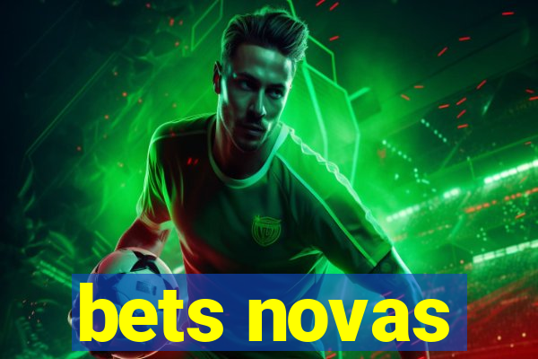 bets novas