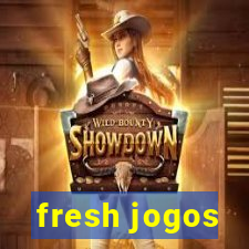 fresh jogos