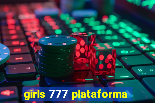 girls 777 plataforma