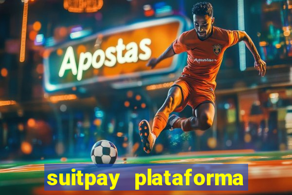 suitpay plataforma de jogos