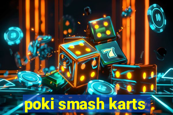 poki smash karts