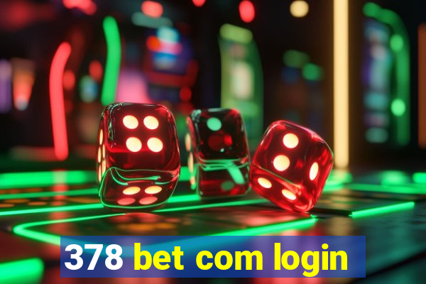 378 bet com login