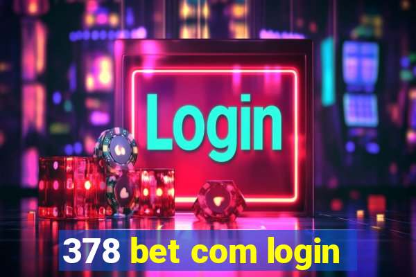 378 bet com login