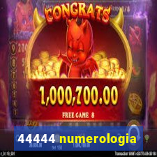 44444 numerologia