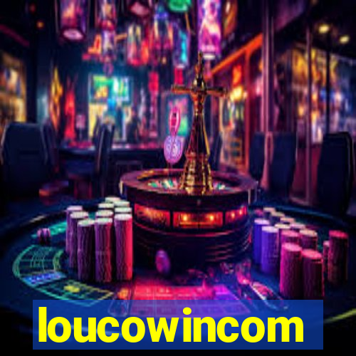 loucowincom