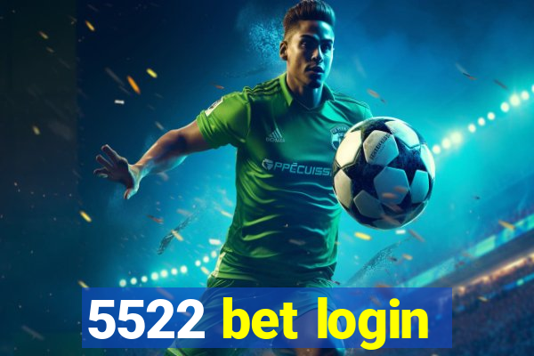 5522 bet login