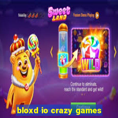 bloxd io crazy games