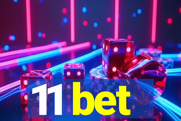 11 bet