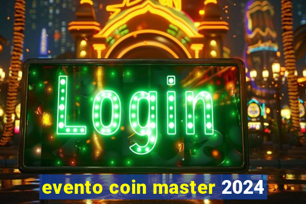 evento coin master 2024