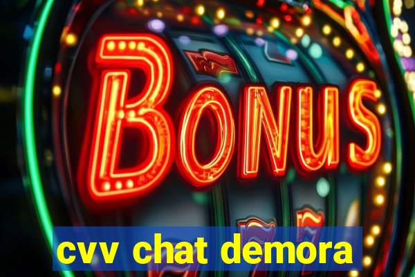 cvv chat demora