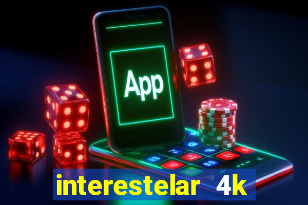 interestelar 4k dublado download