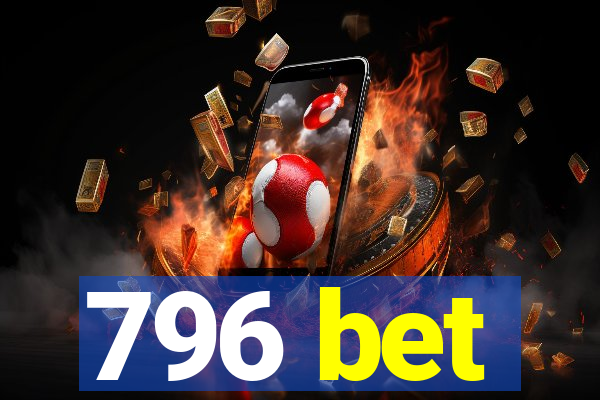 796 bet