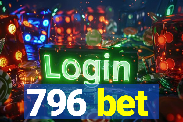 796 bet