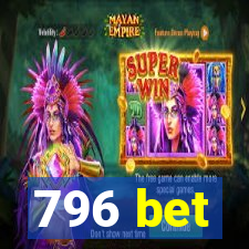 796 bet