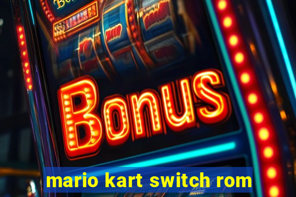 mario kart switch rom