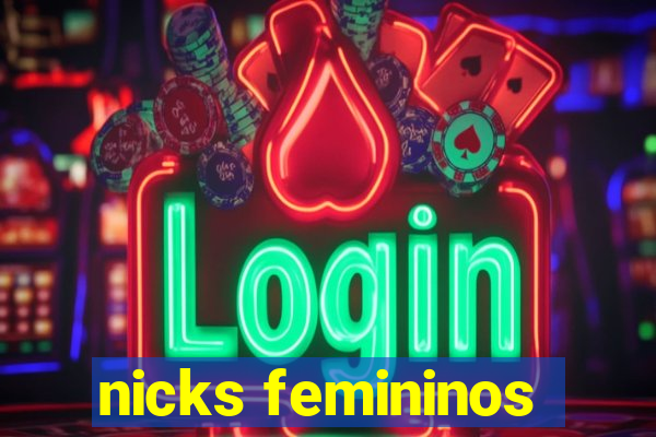 nicks femininos