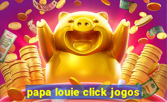 papa louie click jogos