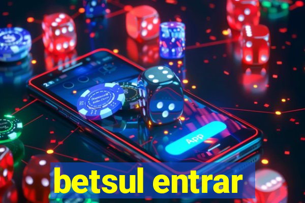 betsul entrar