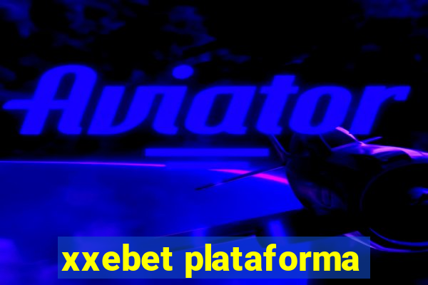 xxebet plataforma