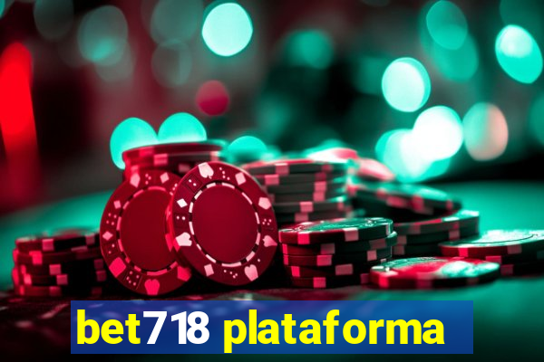 bet718 plataforma