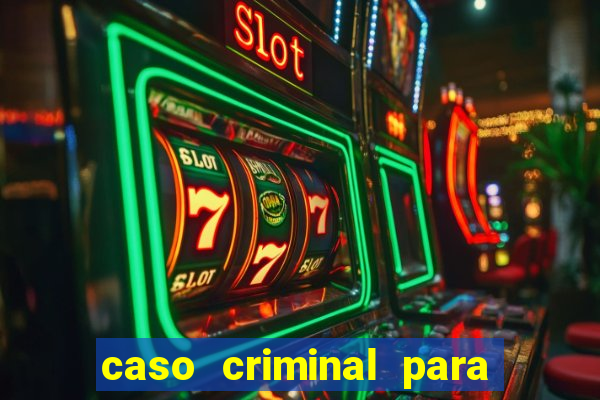 caso criminal para resolver pdf