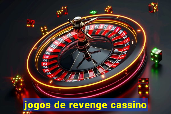 jogos de revenge cassino