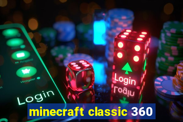 minecraft classic 360