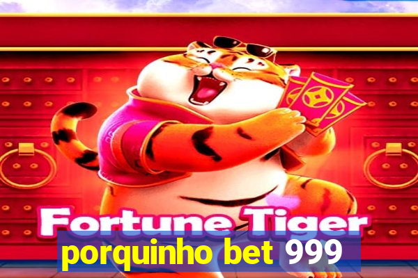 porquinho bet 999