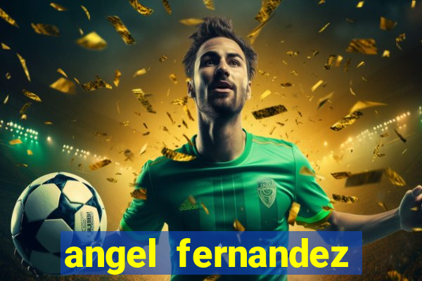 angel fernandez only fans