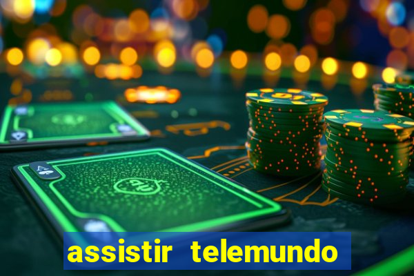 assistir telemundo no brasil