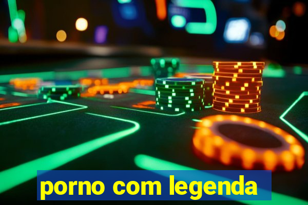 porno com legenda