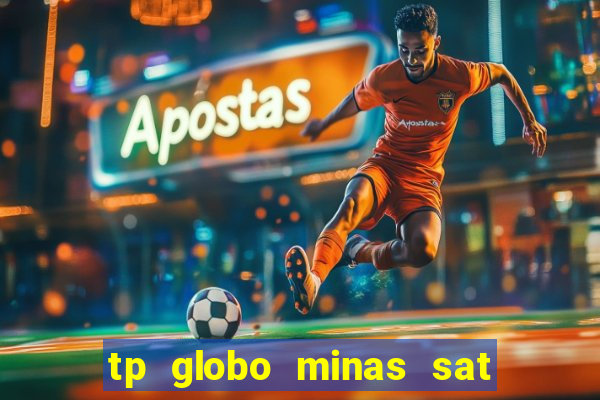 tp globo minas sat hd regional