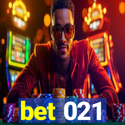 bet 021