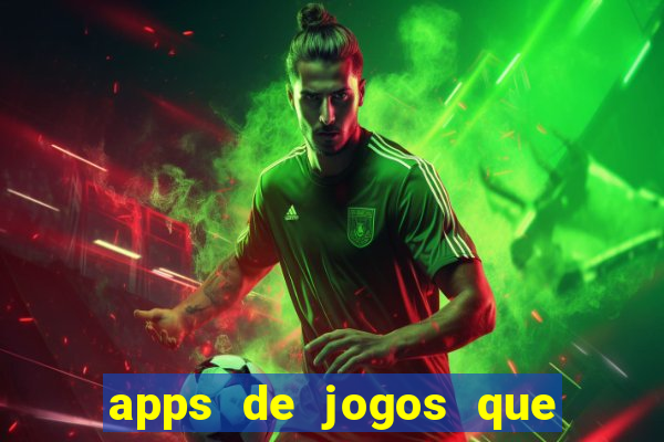 apps de jogos que pagam de verdade