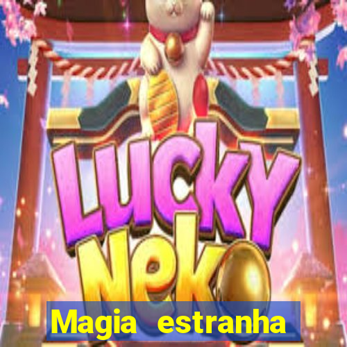 Magia estranha filme completo dublado