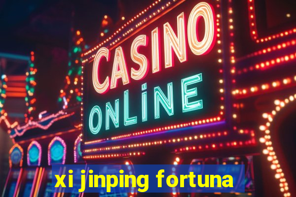 xi jinping fortuna